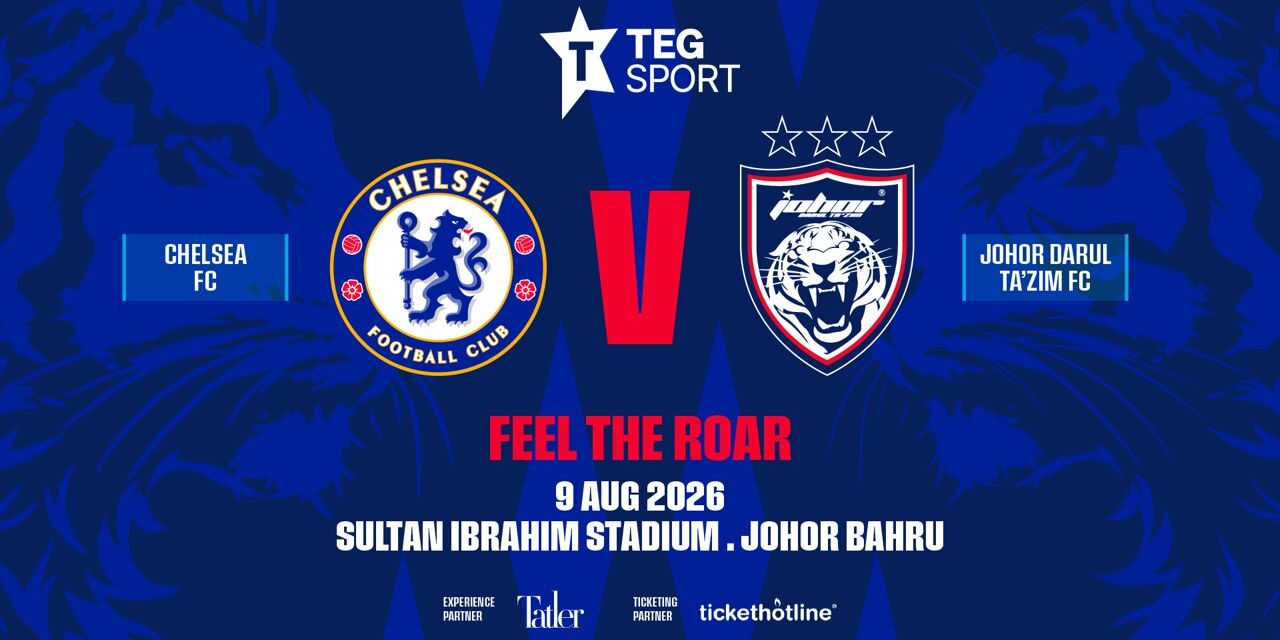 PERLAWANAN PERSAHABATAN ANTARABANGSA: JOHOR DARUL TA’ZIM VS CHELSEA FC